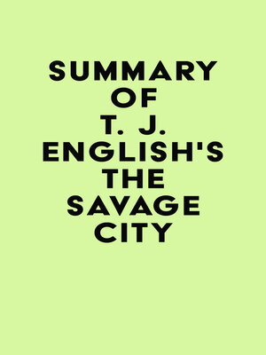 cover image of Summary of T. J. English's the Savage City